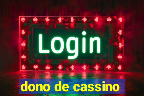 dono de cassino