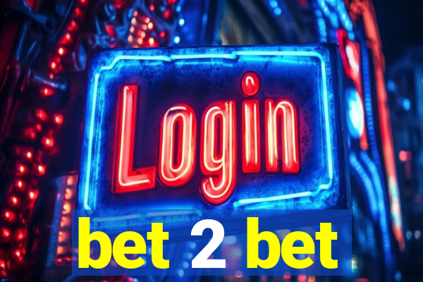 bet 2 bet