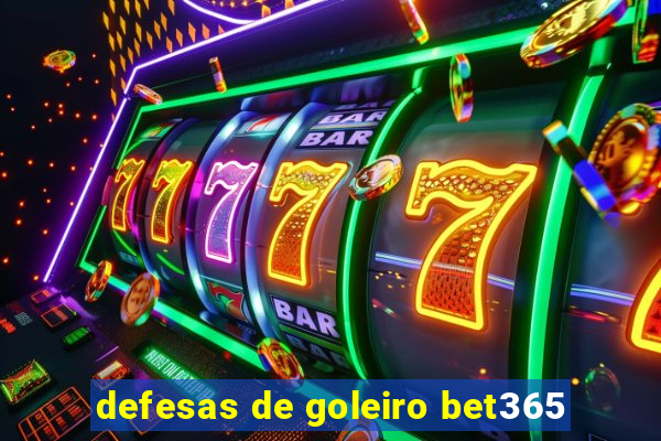 defesas de goleiro bet365