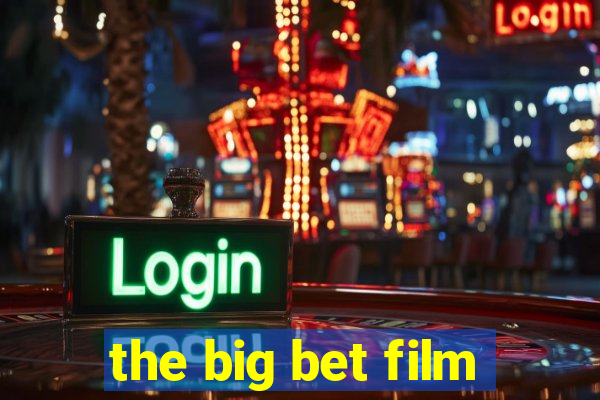 the big bet film