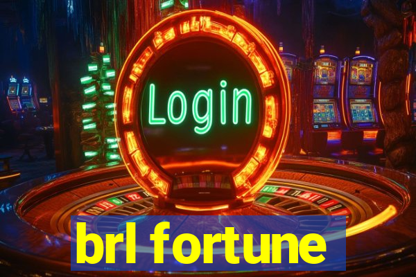 brl fortune