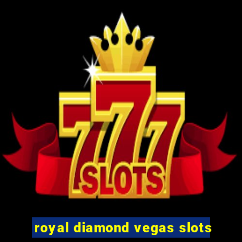 royal diamond vegas slots