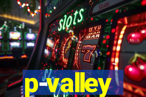 p-valley