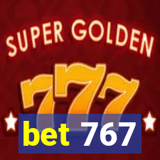 bet 767