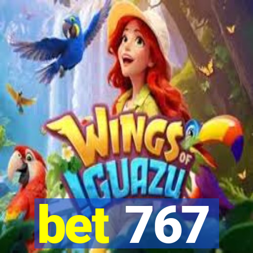 bet 767