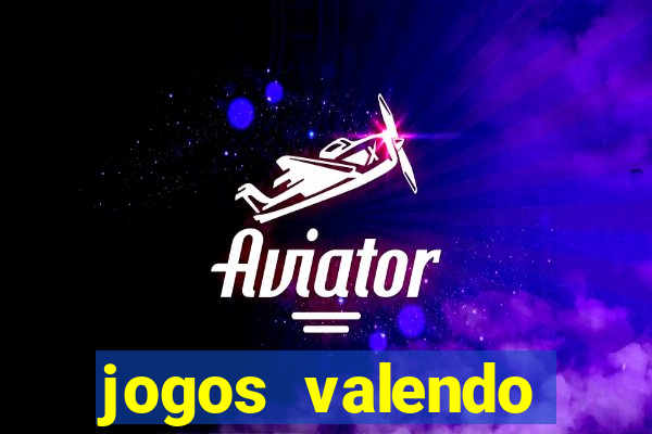 jogos valendo dinheiro online