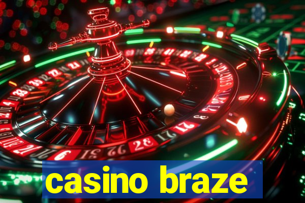 casino braze