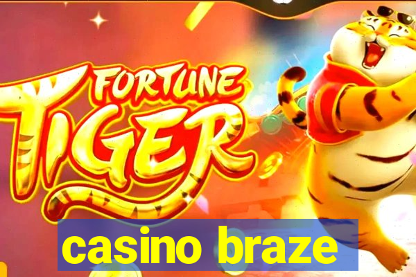 casino braze