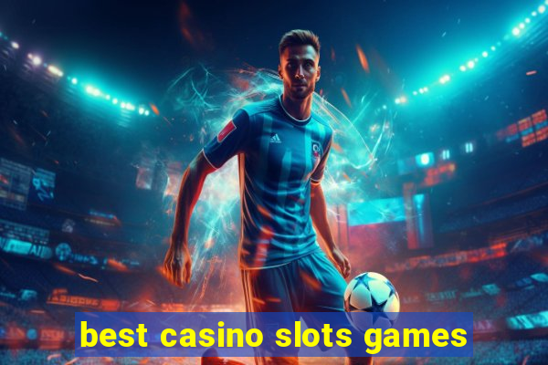 best casino slots games