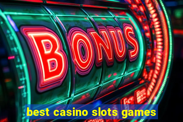 best casino slots games