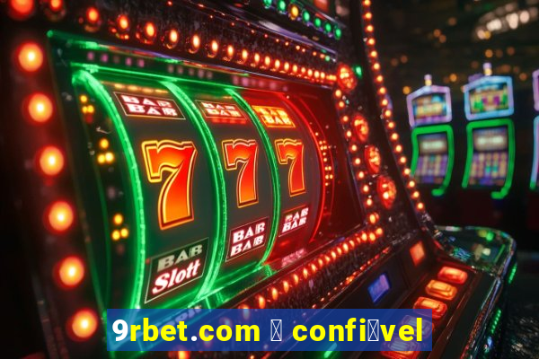 9rbet.com 茅 confi谩vel