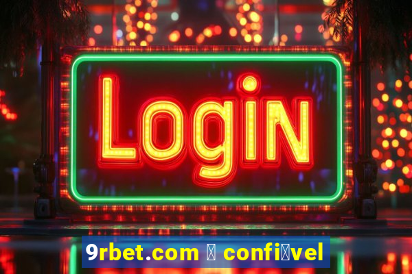 9rbet.com 茅 confi谩vel