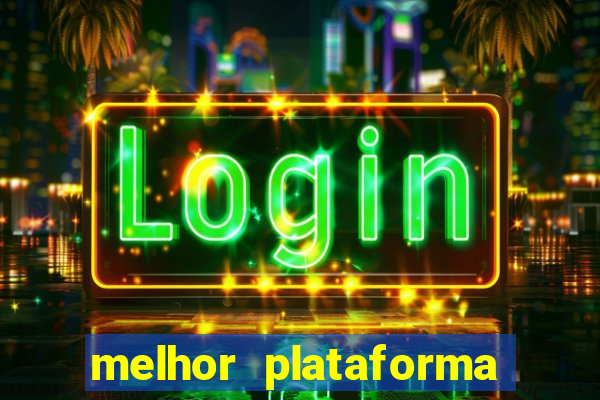 melhor plataforma de casino online