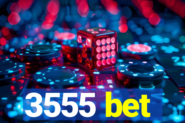 3555 bet