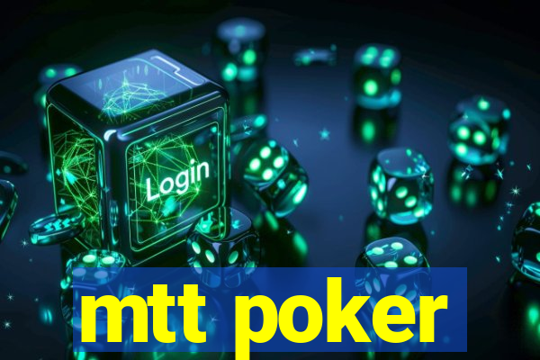 mtt poker