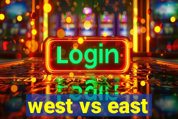 west vs east