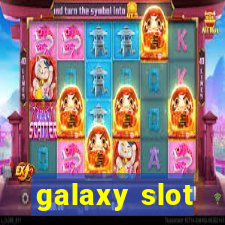 galaxy slot