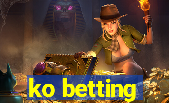 ko betting