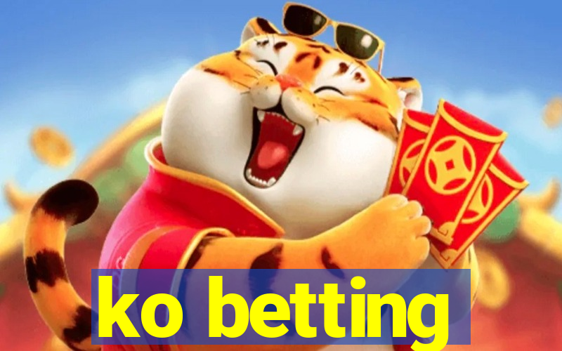 ko betting