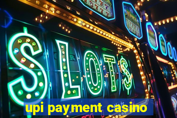 upi payment casino