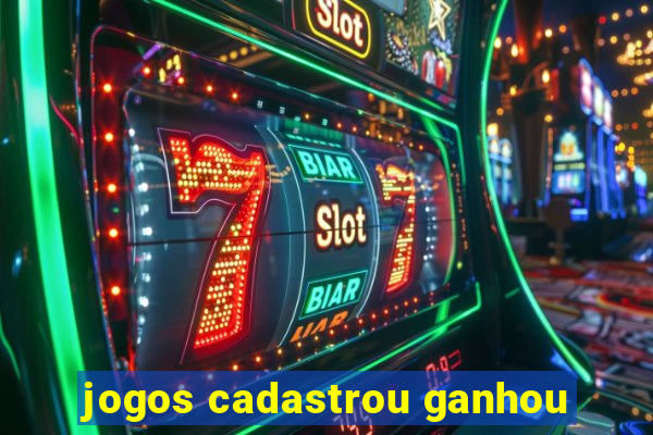 jogos cadastrou ganhou