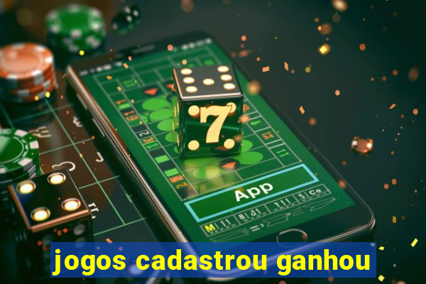 jogos cadastrou ganhou