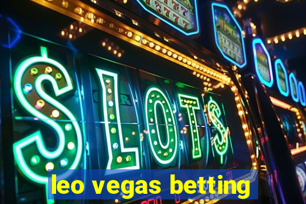 leo vegas betting