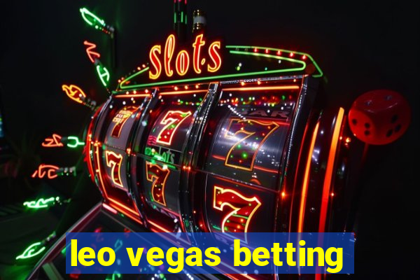 leo vegas betting