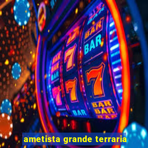 ametista grande terraria