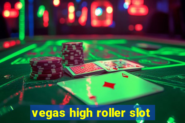 vegas high roller slot