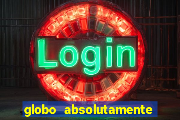 globo absolutamente sobretudo 2018