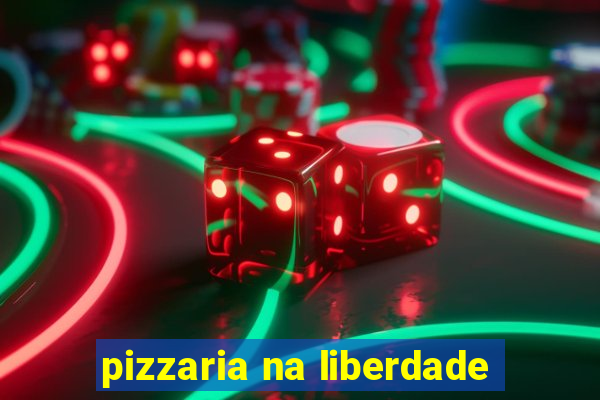 pizzaria na liberdade