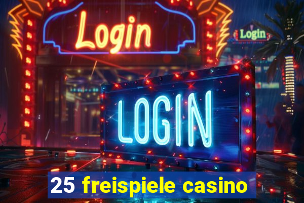 25 freispiele casino