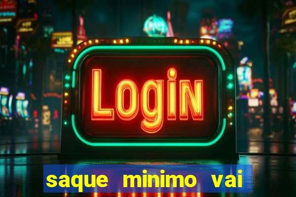 saque minimo vai de bet