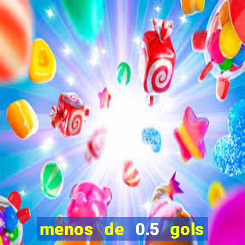 menos de 0.5 gols o que significa