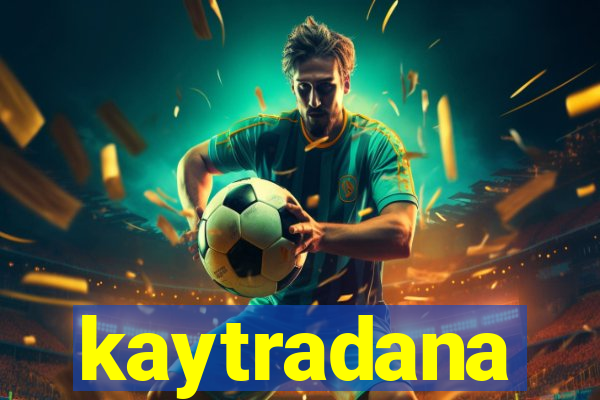 kaytradana