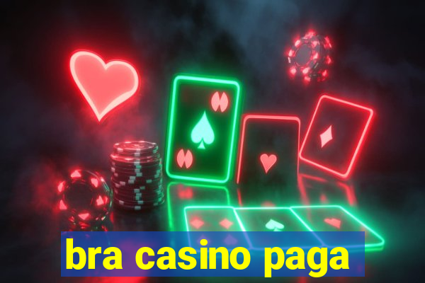 bra casino paga