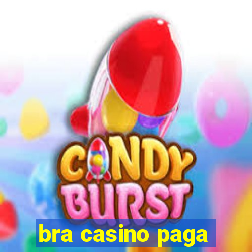 bra casino paga