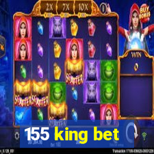 155 king bet