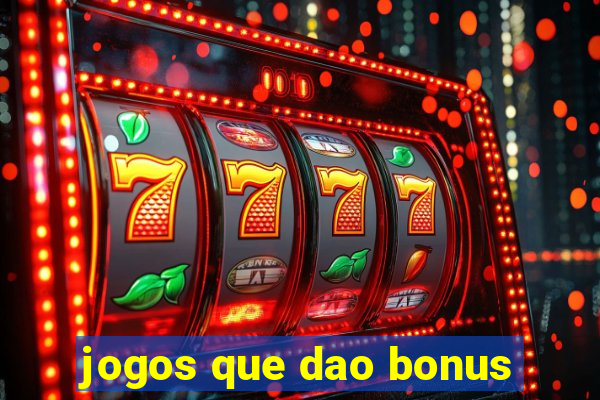 jogos que dao bonus