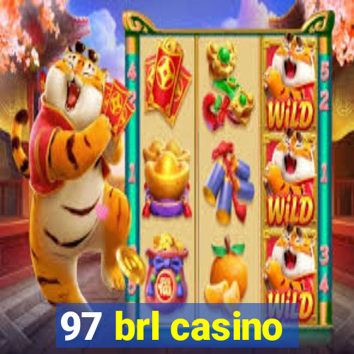 97 brl casino