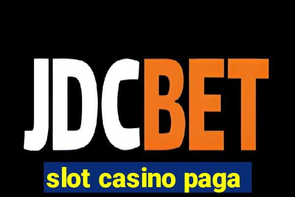 slot casino paga