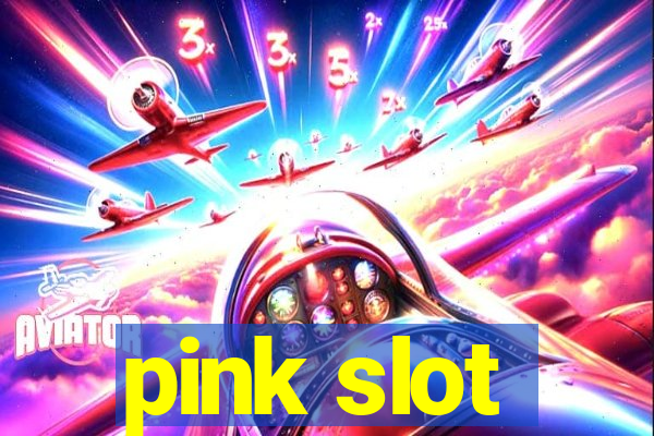 pink slot