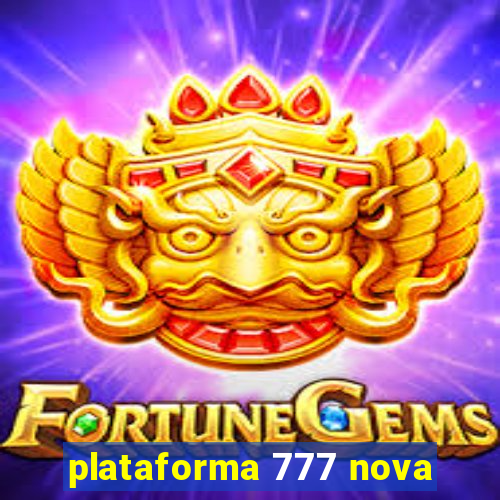 plataforma 777 nova