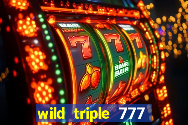 wild triple 777 slots casino