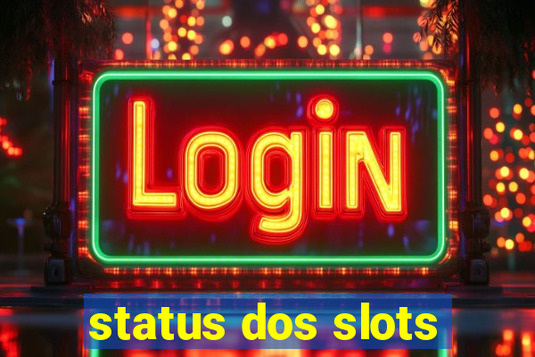 status dos slots