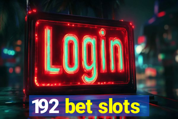 192 bet slots