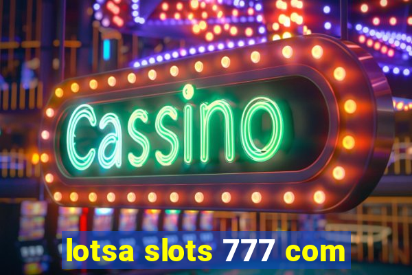 lotsa slots 777 com