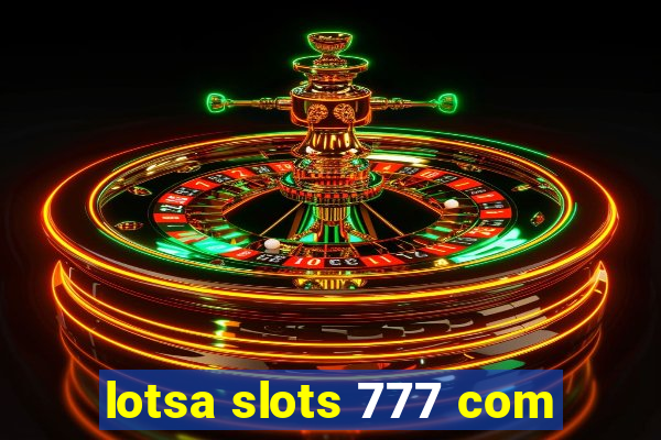 lotsa slots 777 com