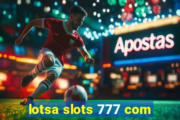 lotsa slots 777 com